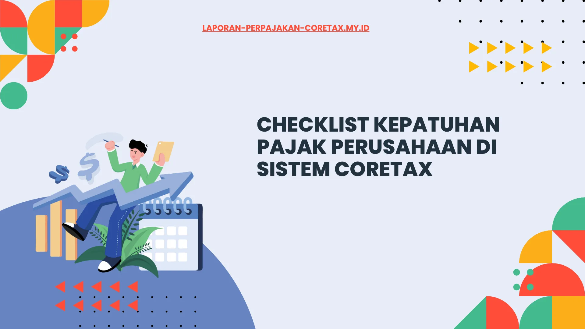 Gunakan checklist kepatuhan pajak ini untuk memastikan semua laporan Anda di Coretax sesuai aturan dan bebas sanksi.